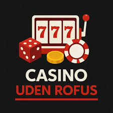 Casino uden ROFUS En Guide til Spiloplevelser